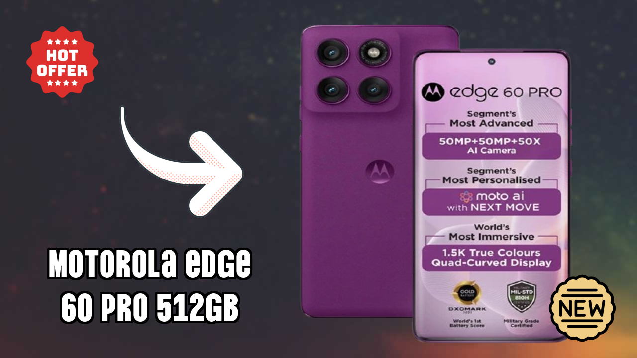 Motorola Edge 60 Pro 512GB at ₹39,999 - Complete Buying Guide