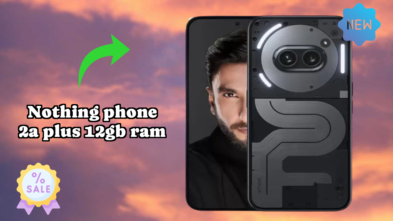 Nothing Phone 2a Plus 12GB RAM Display Technology: Flexible AMOLED Quality