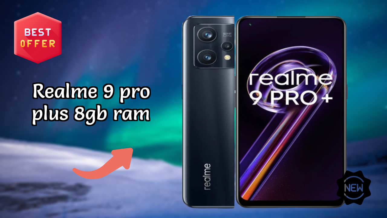 Realme 9 Pro Plus 8GB RAM at ₹16,999 - Is It Worth Buying Now?