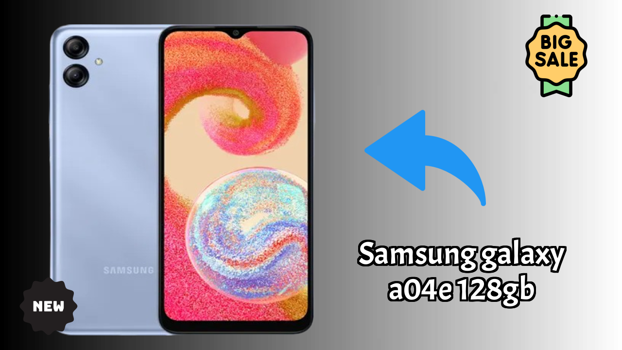 Samsung Galaxy A04e 128GB at ₹11,499 - Best Deal Right Now