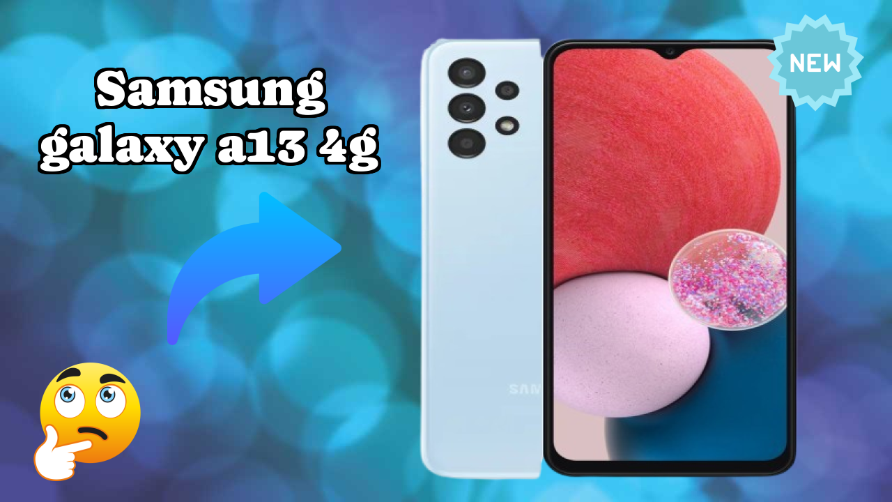 Samsung Galaxy A13 4G Battery Life: 5000 MAh Charging Speed