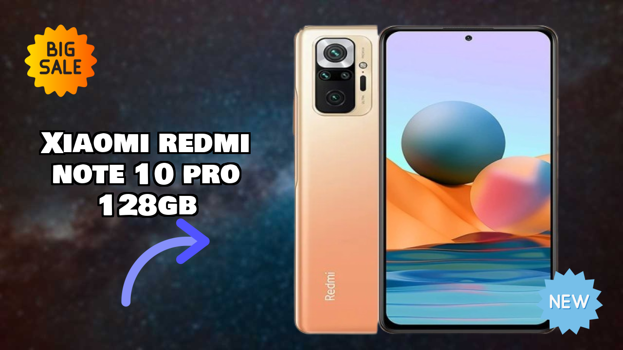 Top Reasons to Choose Xiaomi Redmi Note 10 Pro 128GB in 2026
