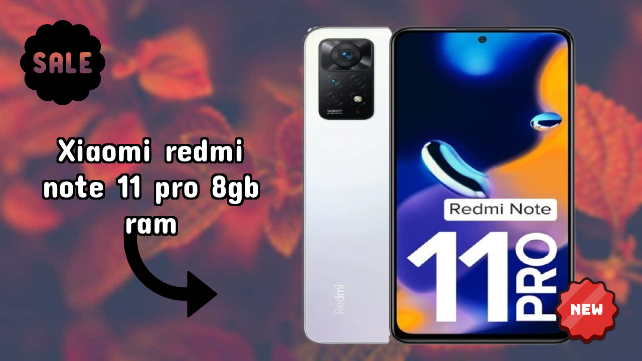 Xiaomi Redmi Note 11 Pro 8GB RAM Display Analysis: AMOLED Quality